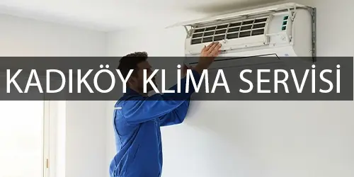 Kadıköy Klima Servisi