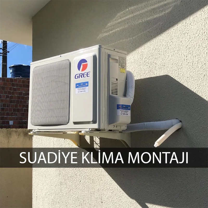 Suadiye klima montaj ve keşif hizmeti