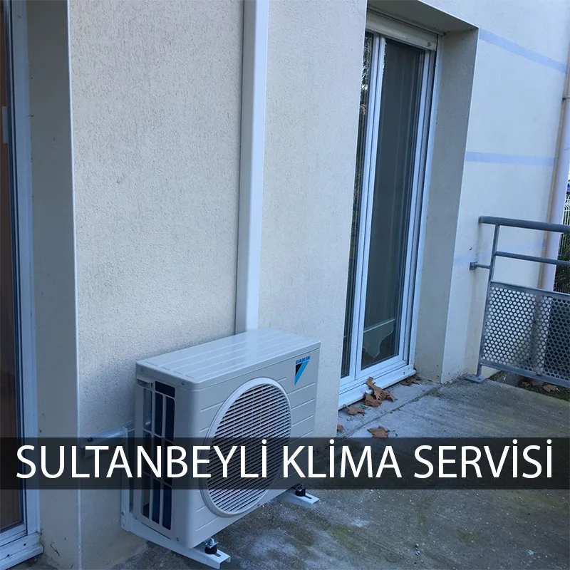 Sultanbeyli klima servisi teknik ekip klima bakım ve montaj hizmeti
